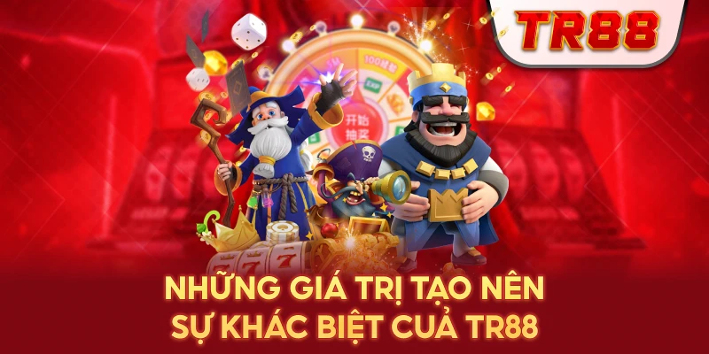 nhung-gia-tri-tao-nen-su-khac-biet-cua-tr88